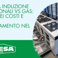 Cucine a Induzione Professionali vs Gas: analisi dei costi e tempi di ammortamento nel 2026
