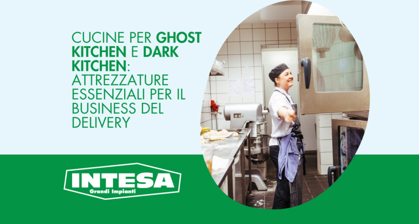 Cucine per Ghost Kitchen e Dark Kitchen: attrezzature essenziali per il business del delivery