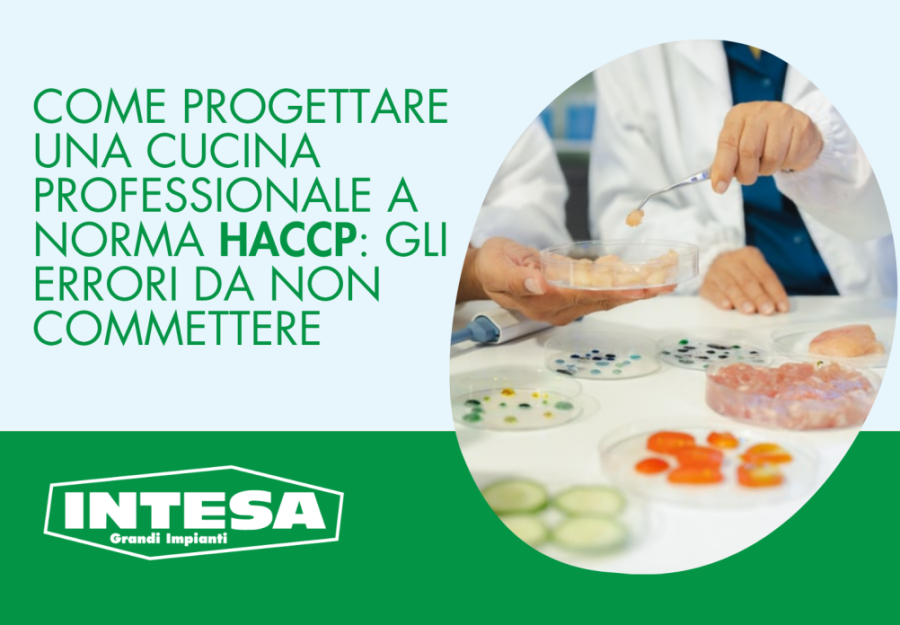 Come progettare una cucina professionale a norma HACCP: gli errori da non commettere.