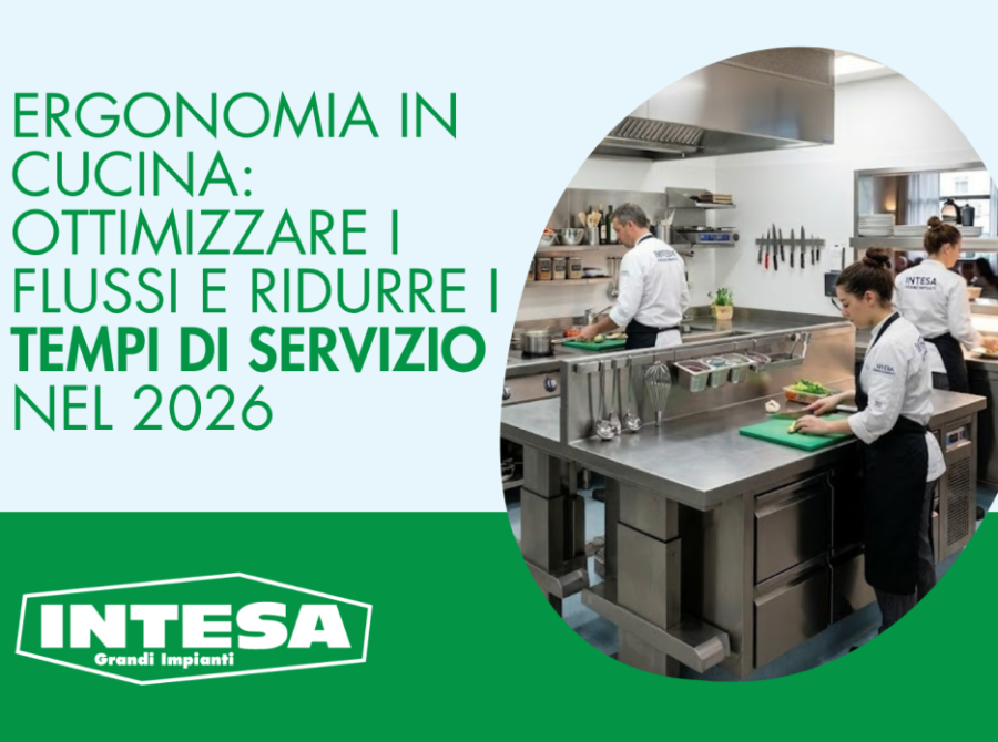 Ergonomia in cucina: ottimizzare i flussi e ridurre i tempi di servizio nel 2026